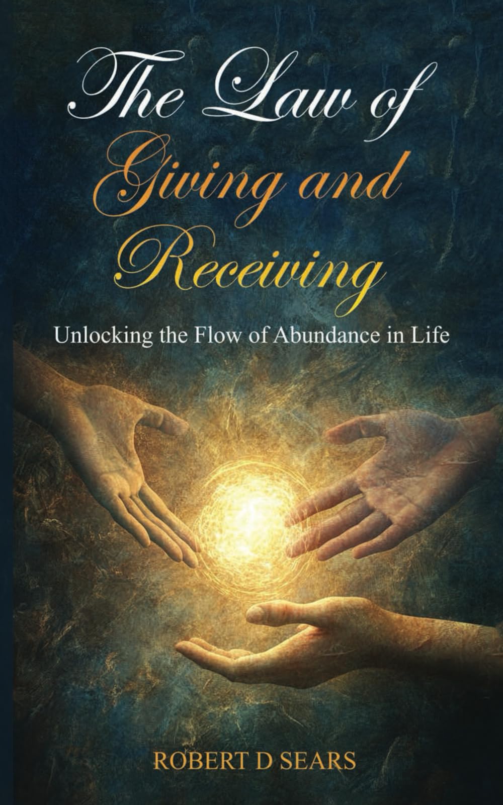 The Law of Giving and Receiving: Unlocking the Flow of Abundance in Life (Awakened Living: A Guide to Spiritual and Personal Growth)