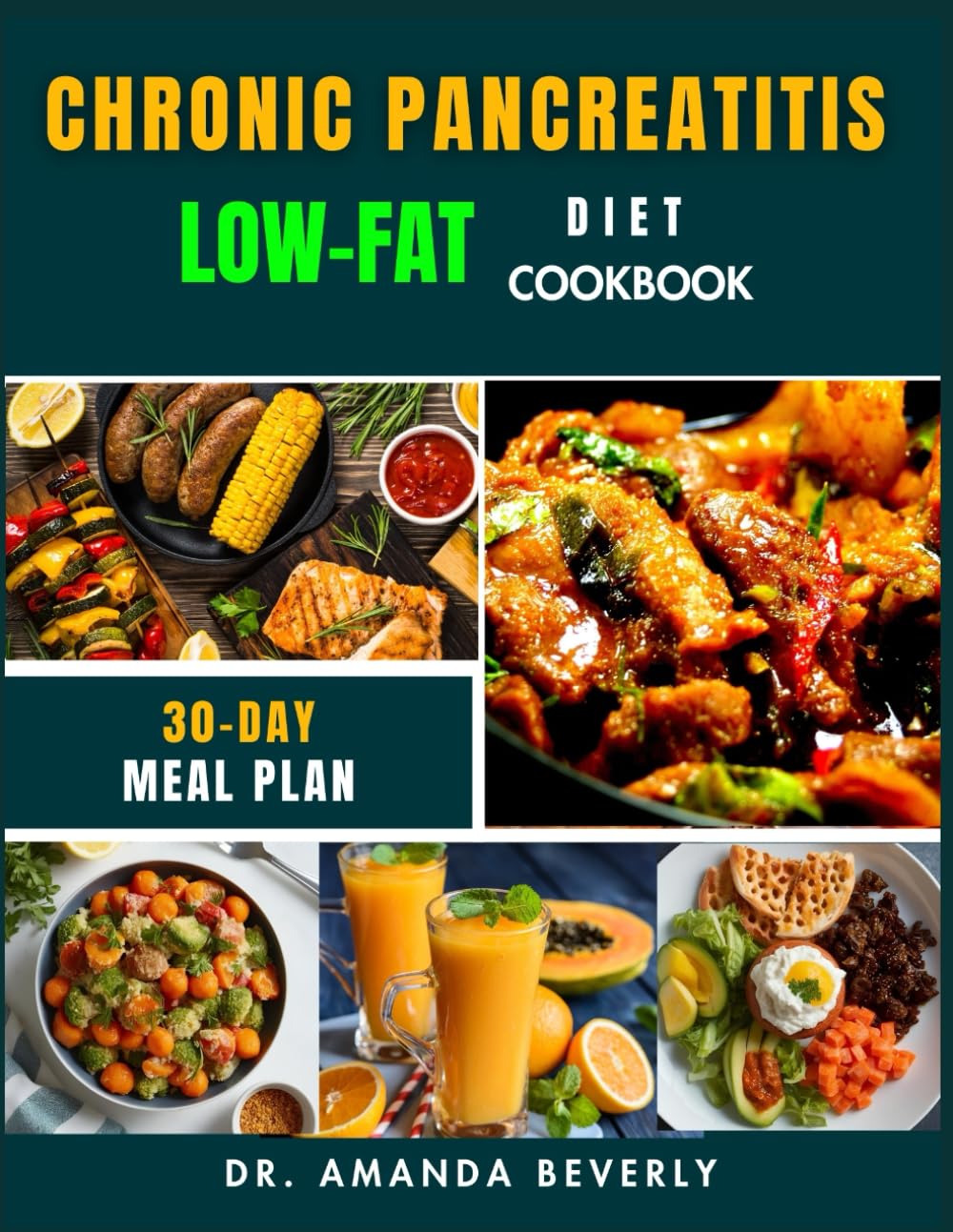 CHRONIC PANCREATITIS LOW-FAT DIET COOKBOOK: A Step-by-Step Guide to Managing Chronic Pancreatitis with 60+ Low-Fat, Gut-Friendly Recipes to Relieve ... Digestion, and Support Long-Term Health