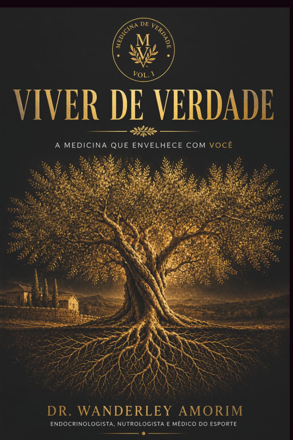 Viver de Verdade: A medicina que envelhece com você (Medicina de Verdade)