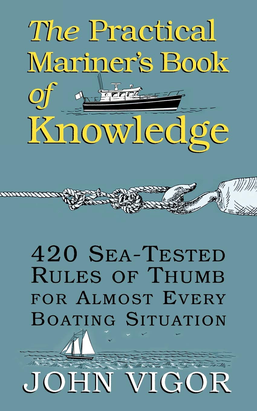 The Practical Mariner's Book of Knowledge: 420 Sea-Tested Rules of Thumb for Almost Every Boating Situation