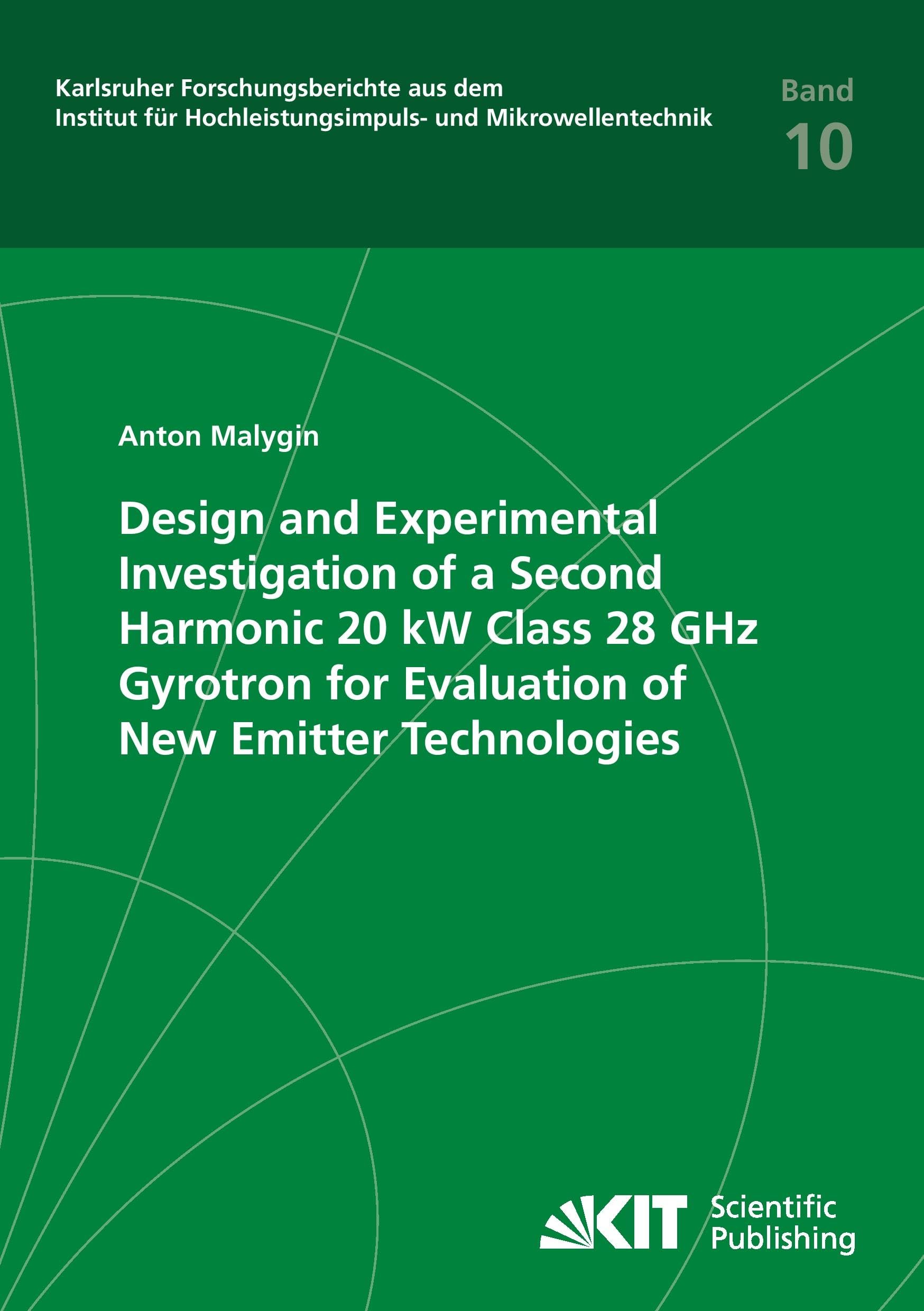 Buy Design and Experimental Investigation of a Second Harmonic 20 kW Class 28 GHz Gyrotron for Evaluation of New Emitter Technologies — BookShops.in
