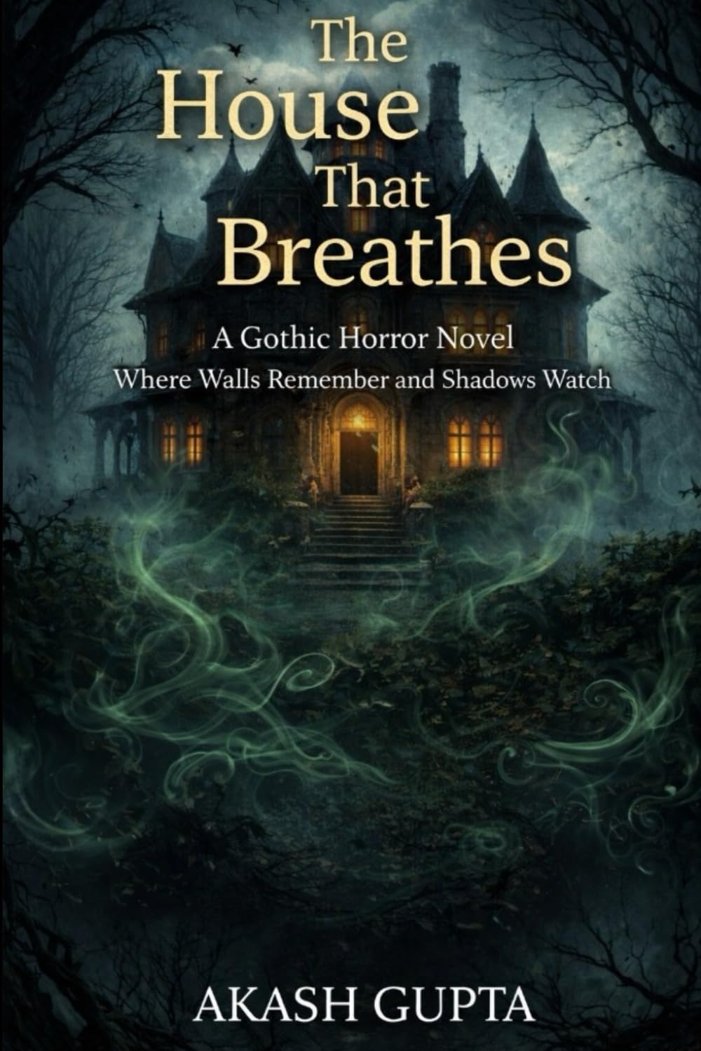 The House That Breathes: A Gothic Horror Novel Where Walls Remember and Shadows Watch