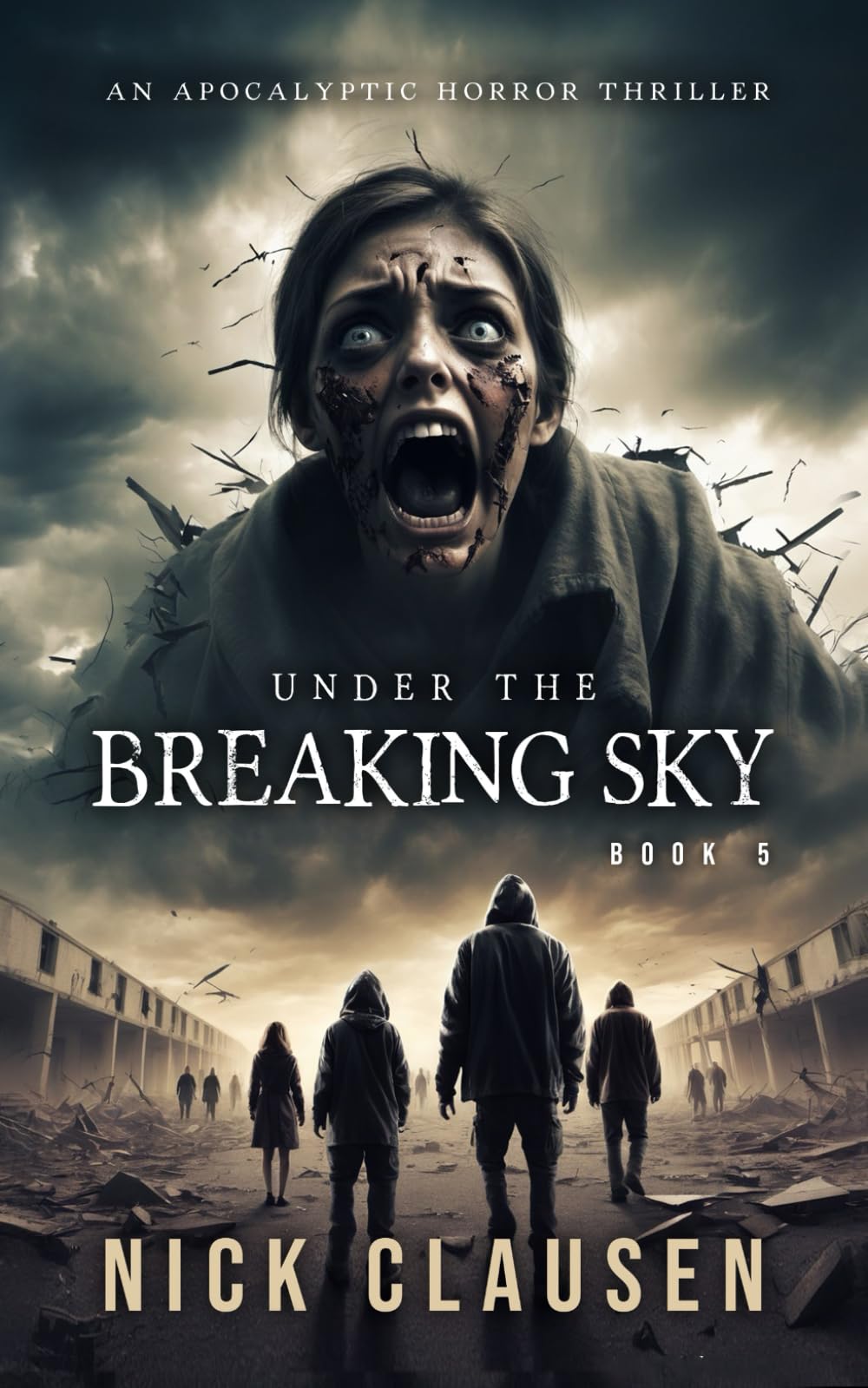 Under the Breaking Sky 5: An Apocalyptic Horror Thriller