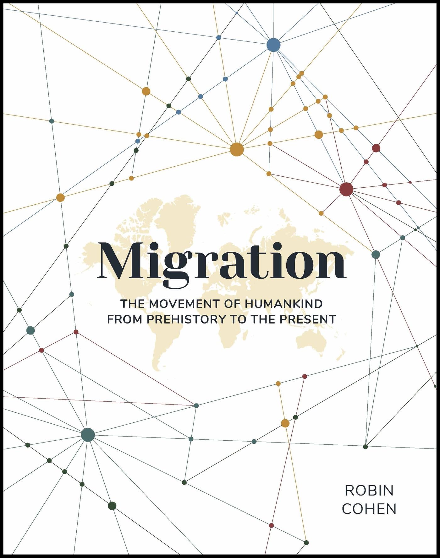 Migration: The Movement of Humankind from Prehistory to the Present