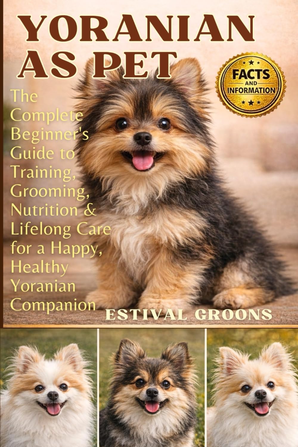 YORANIAN AS PET: The Complete Beginner's Guide to Training, Grooming, Nutrition & Lifelong Care for a Happy, Healthy Yoranian Companion