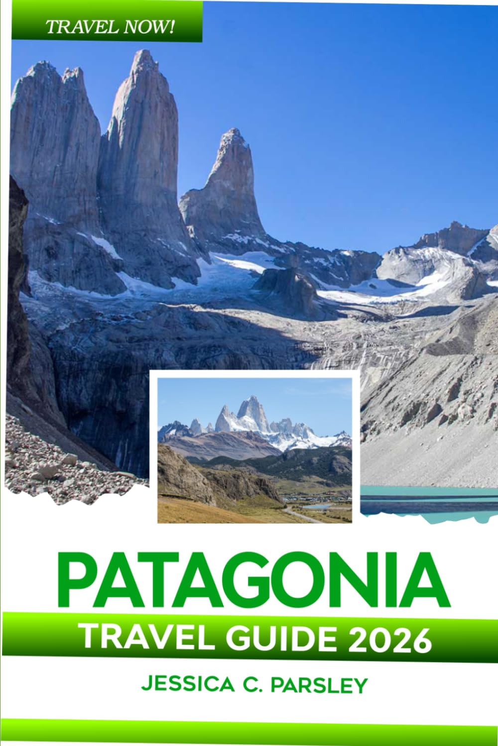 Patagonia Travel Guide 2026: Discover Chile & Argentina with Local Insights, Torres del Paine, El Chaltén, Bariloche, Glaciers, Road Trips, Food, Hotels and Smart Planning Tools