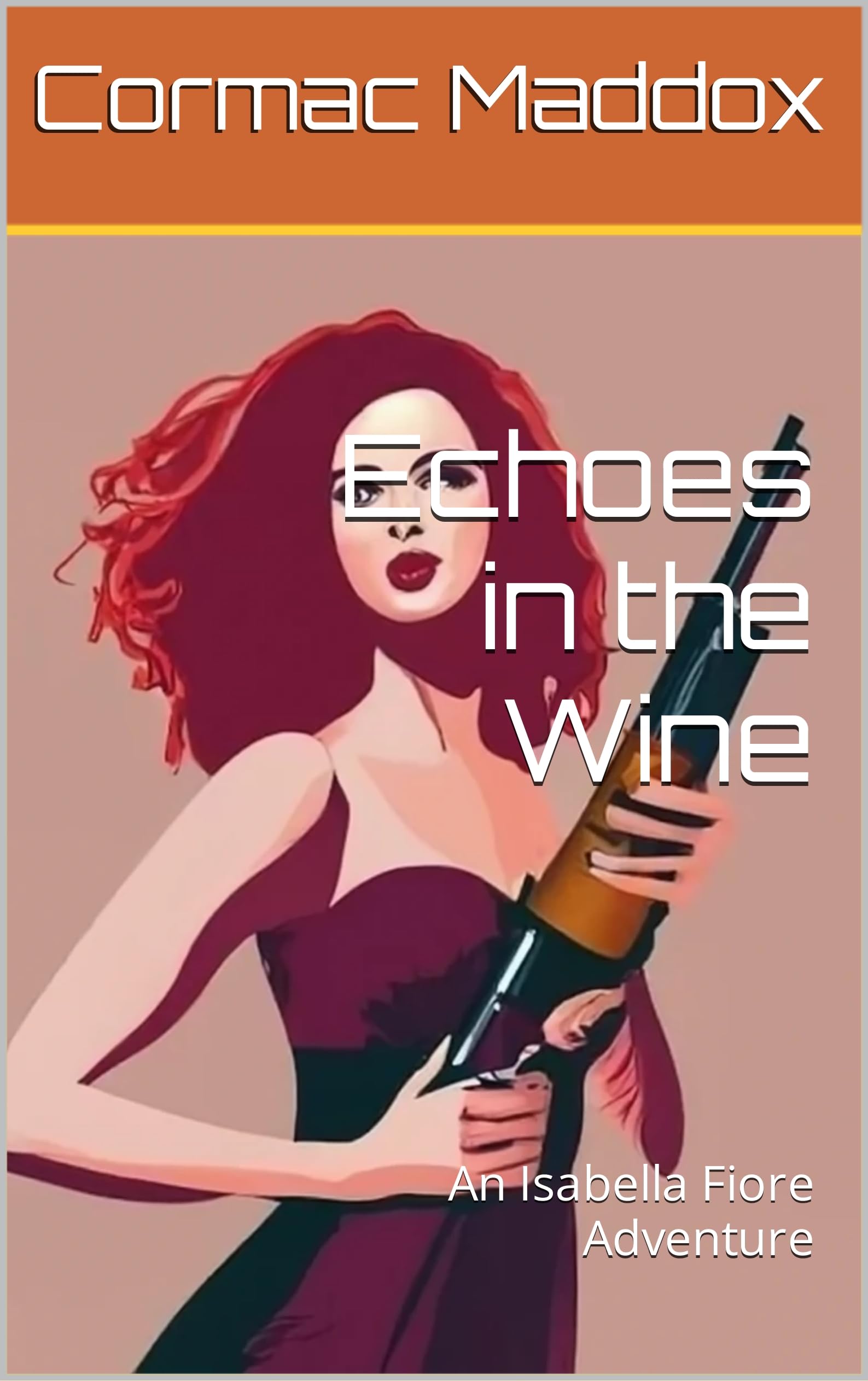 Echoes in the Wine: An Isabella Fiore Adventure