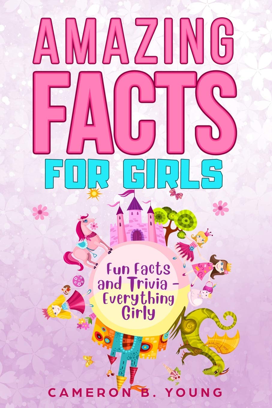 Amazing Facts For Girls: Fun Facts and Trivia - Everything Girly