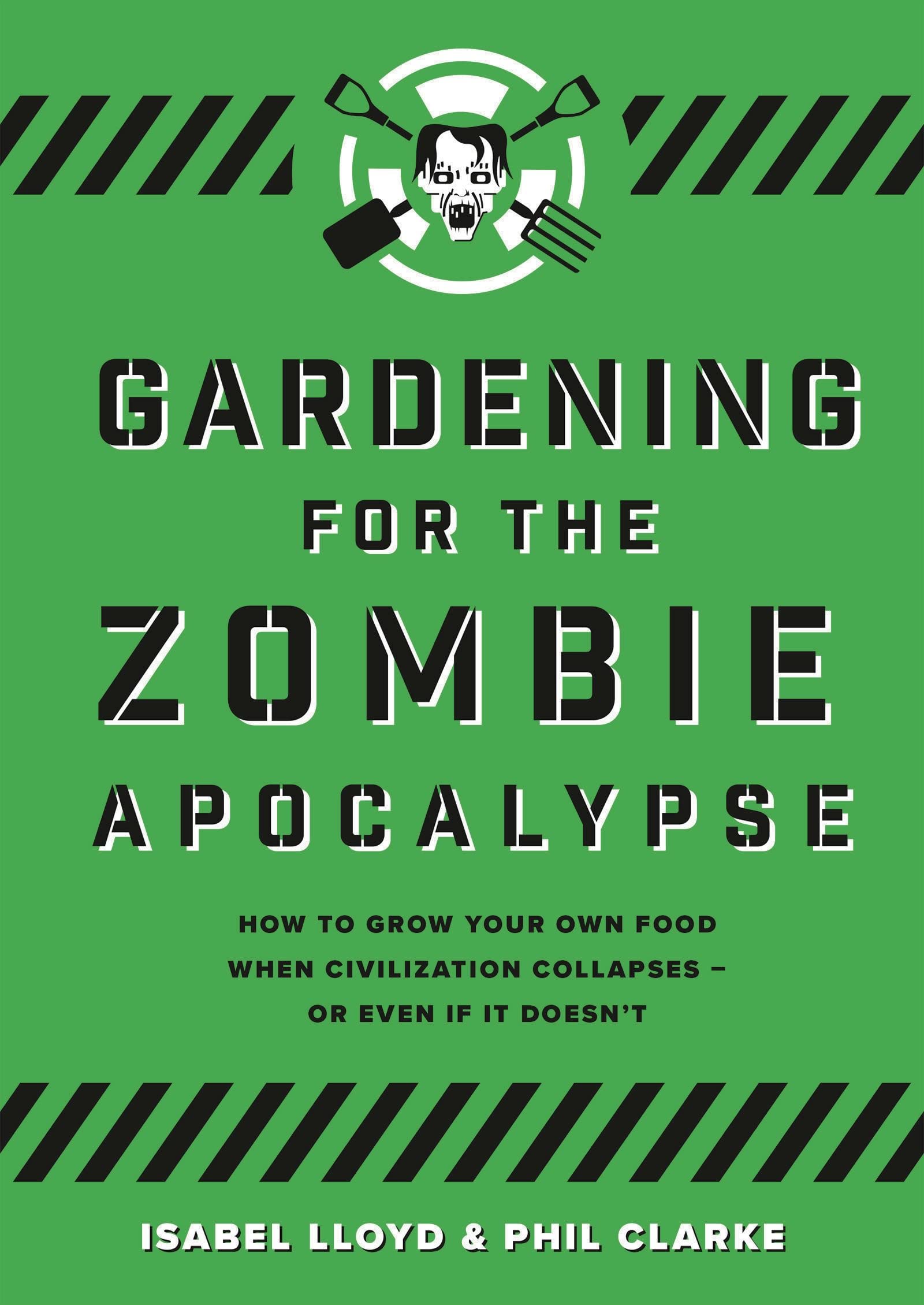Gardening for the Zombie Apocalypse. Lloyd, Clarke 9781789542387 New**