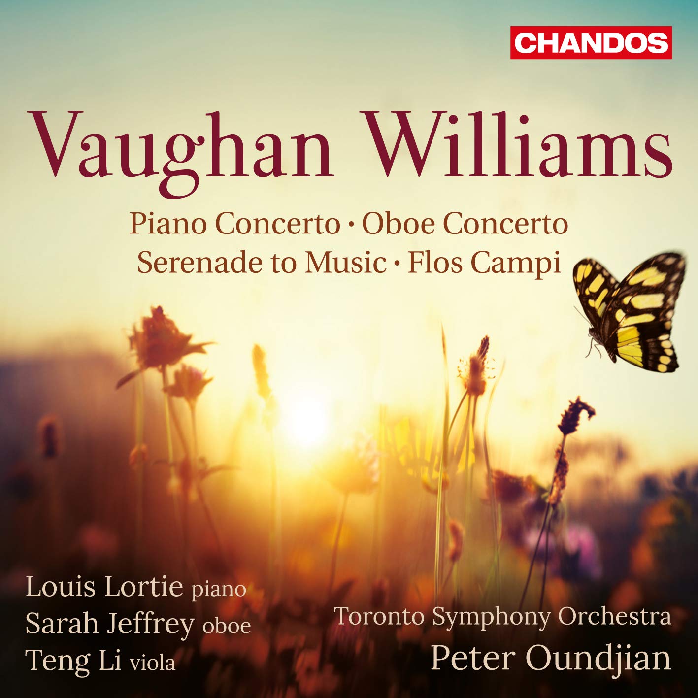 Vaughan Williams: Piano Concerto, Oboe Concerto, Serenade to Music & Flos Campi [Audio CD] LOUIS LORTIE / SARAH JEFFREY / TENG LI / TORONTO SYMPHONY ORCHESTRA