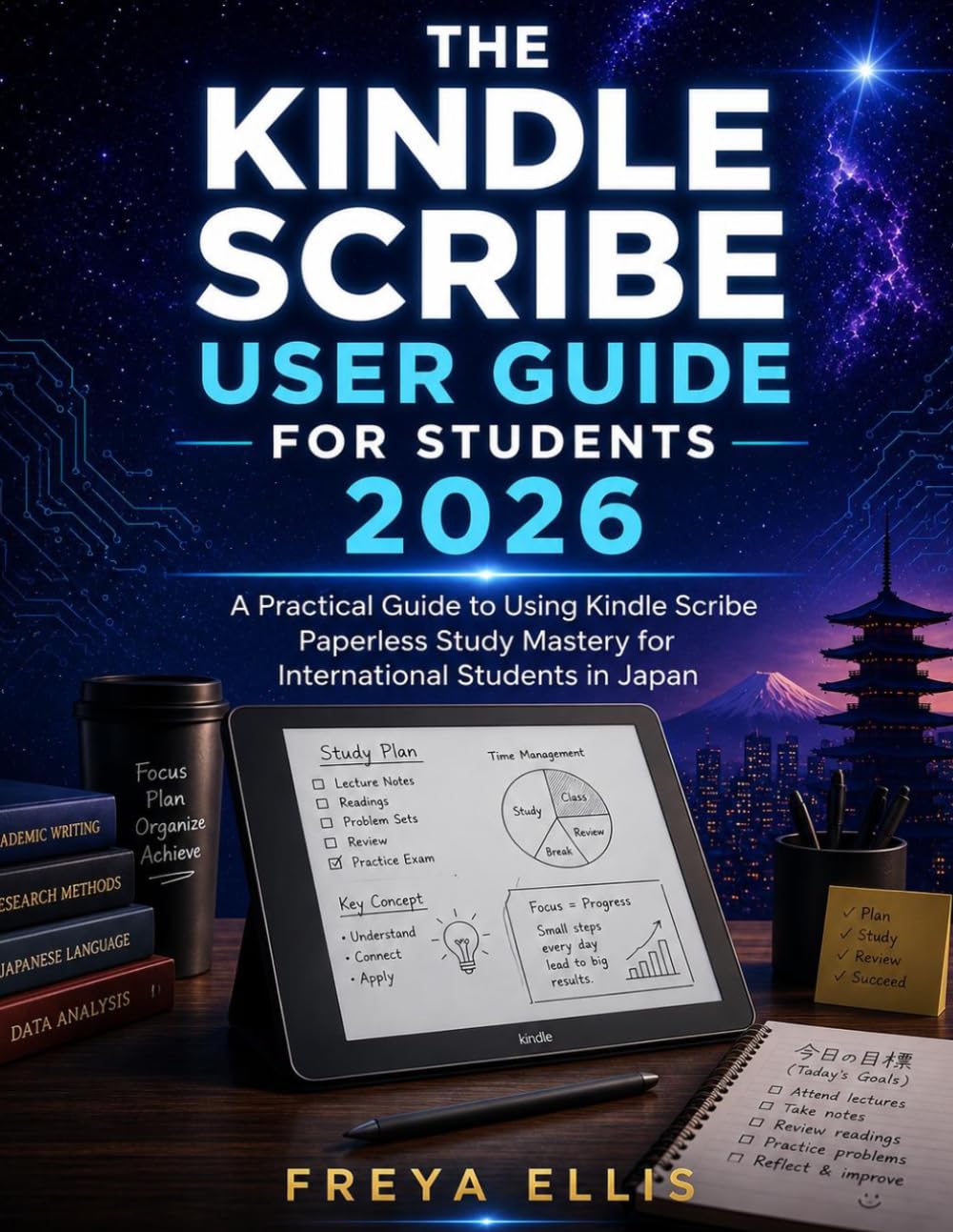 THE KINDLE SCRIBE USER GUIDE FOR STUDENTS 2026: A Practical Guide to Using Kindle Scribe Paperless Study Mastery for International Students in Japan