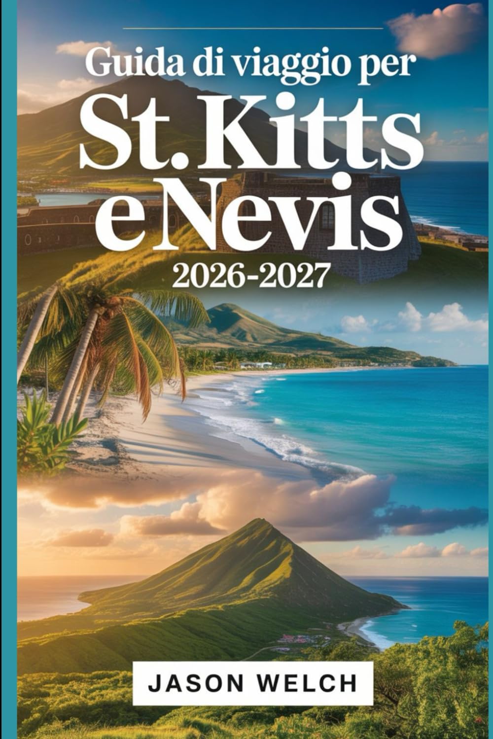 Guida di viaggio per St. Kitts e Nevis 2026–2027: Esplora Brimstone Hill Fortress, Scenic Railway, Mount Liamuiga, Pinney's Beach e Nevis Peak