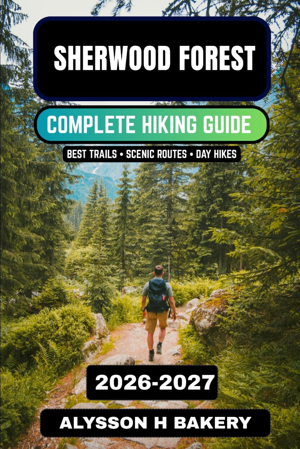 Sherwood Forest Walking & Hiking Guide 2026–2027: Scenic Woodland Trails, Historic Routes & Nature Walks in Nottinghamshire: 68 (TrailWise 2025 Hiking Edition)