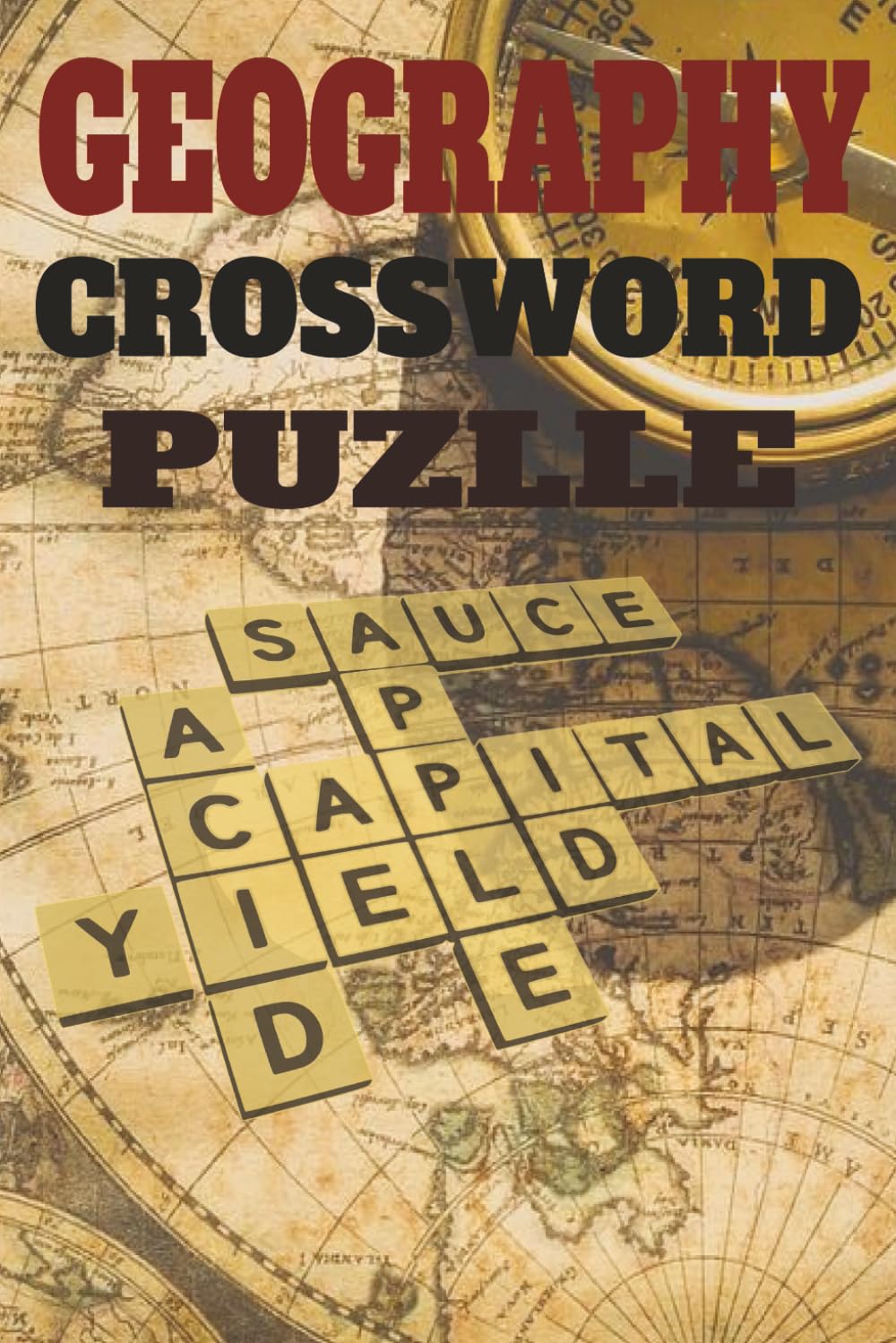 Geography Crossword Puzzle: 60 Geography Crossword Puzzles | 120 Pages | 6x9 Inch | Educational & Fun Brain Games
