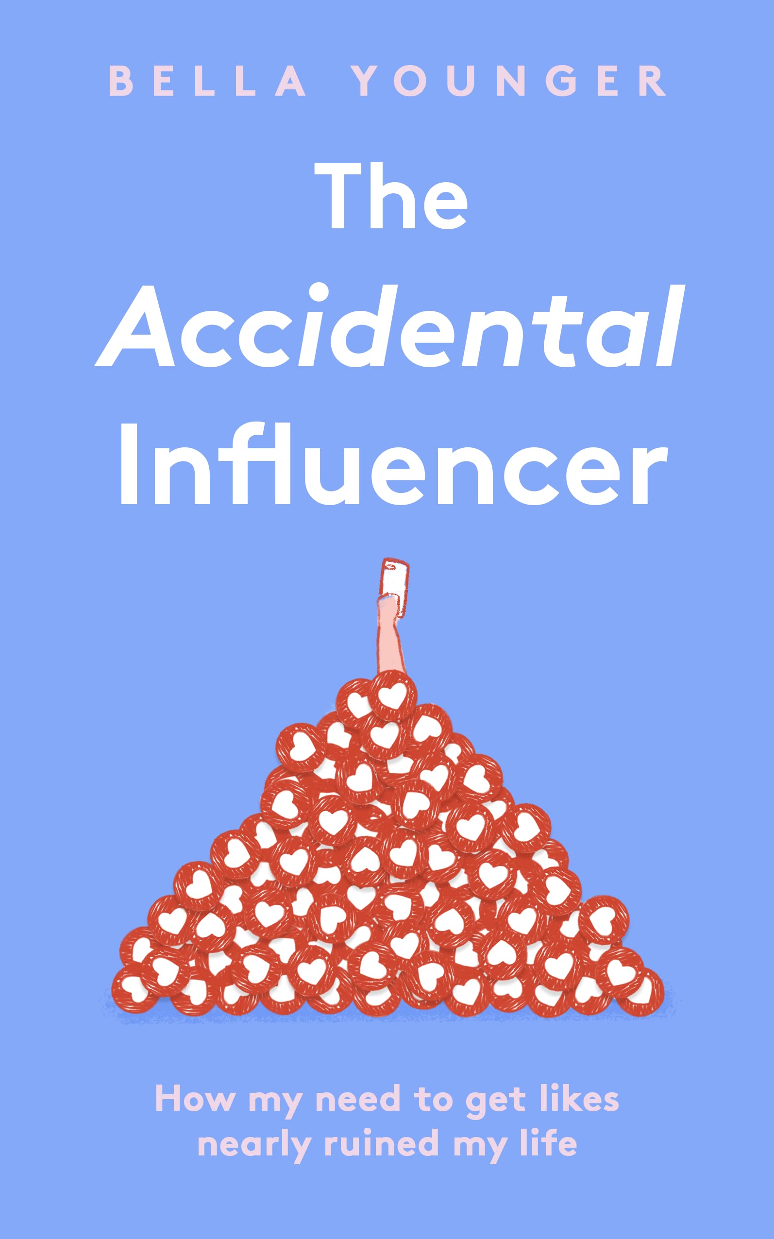 The Accidental Influencer: How My Need to Get Likes Nearly Ruined My Life