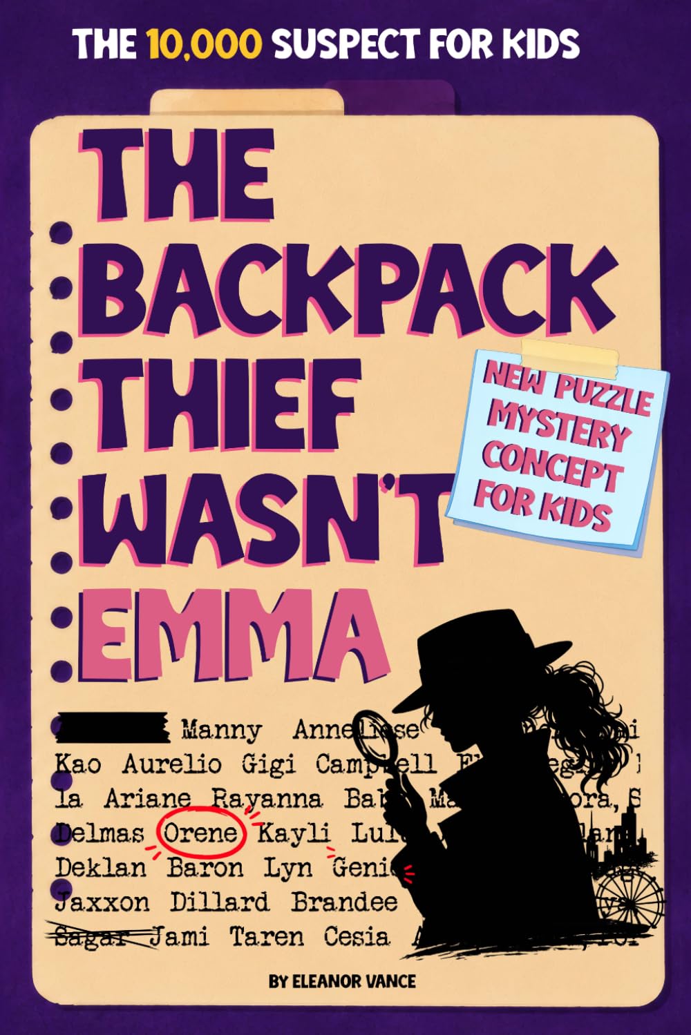The Backpack Thief Wasn't Emma: The 10,000 suspect List Mystery puzzle , 11 clues , One Guilty Name, YOU Find the thief book for kids