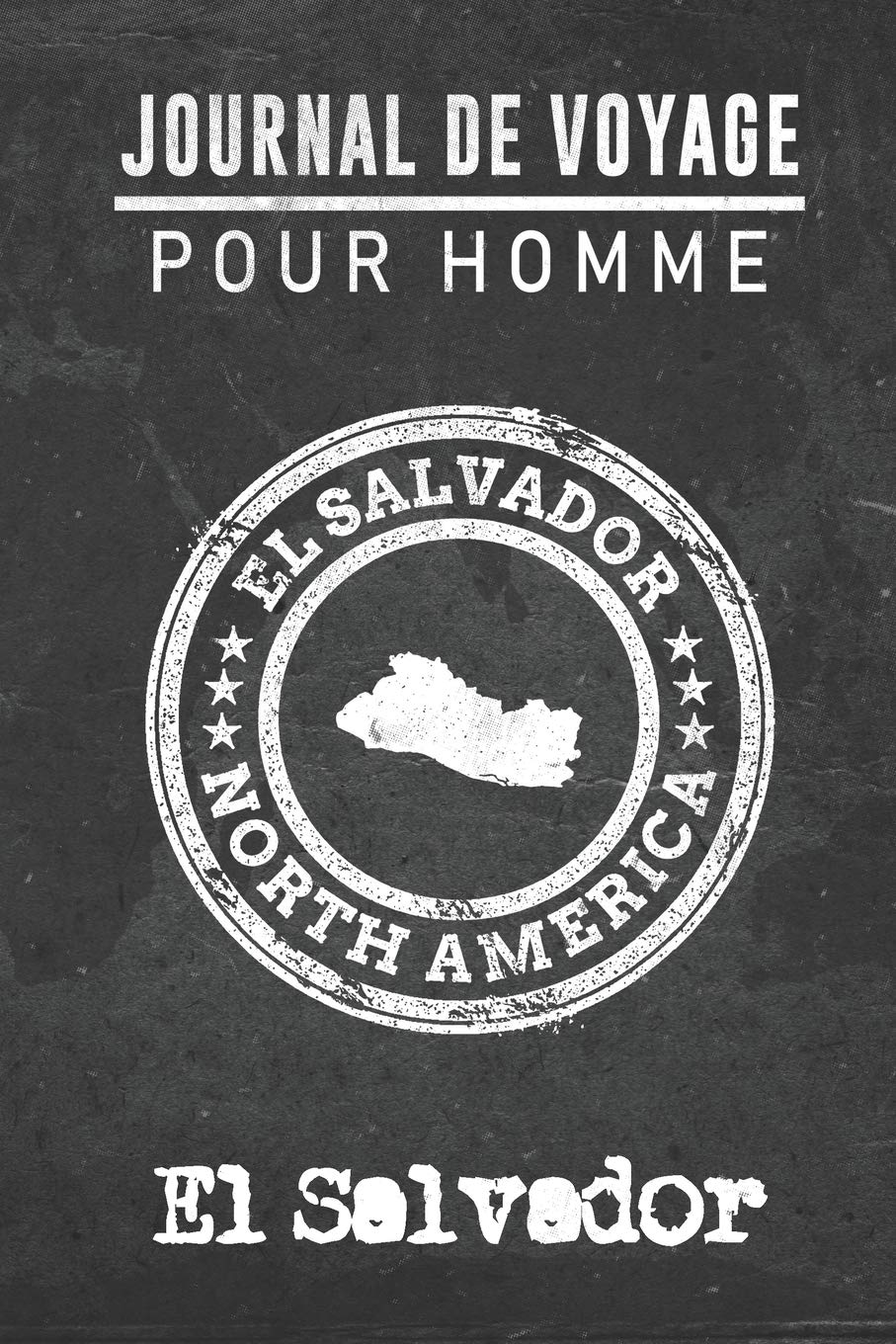 Journal de Voyage pour homme El Salvador: 6x9 Carnet de voyage I Journal de voyage avec instructions, Checklists et Bucketlists, cadeau parfait pour votre séjour à El Salvador et pour chaque voyageur.