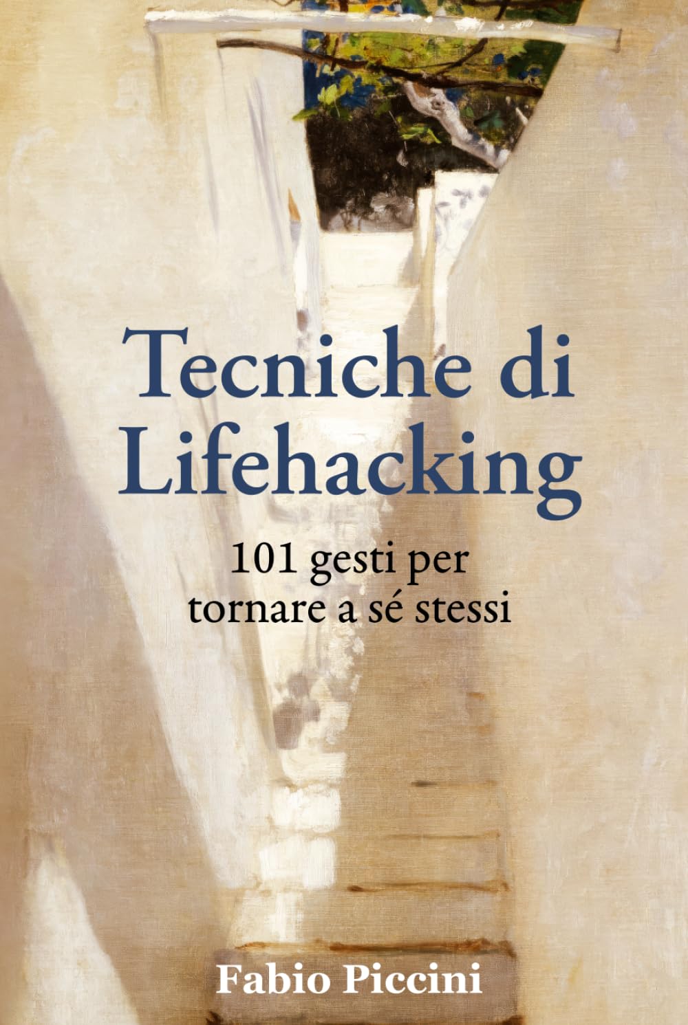 TECNICHE DI LIFEHACKING: 101 gesti per tornare a sé stessi