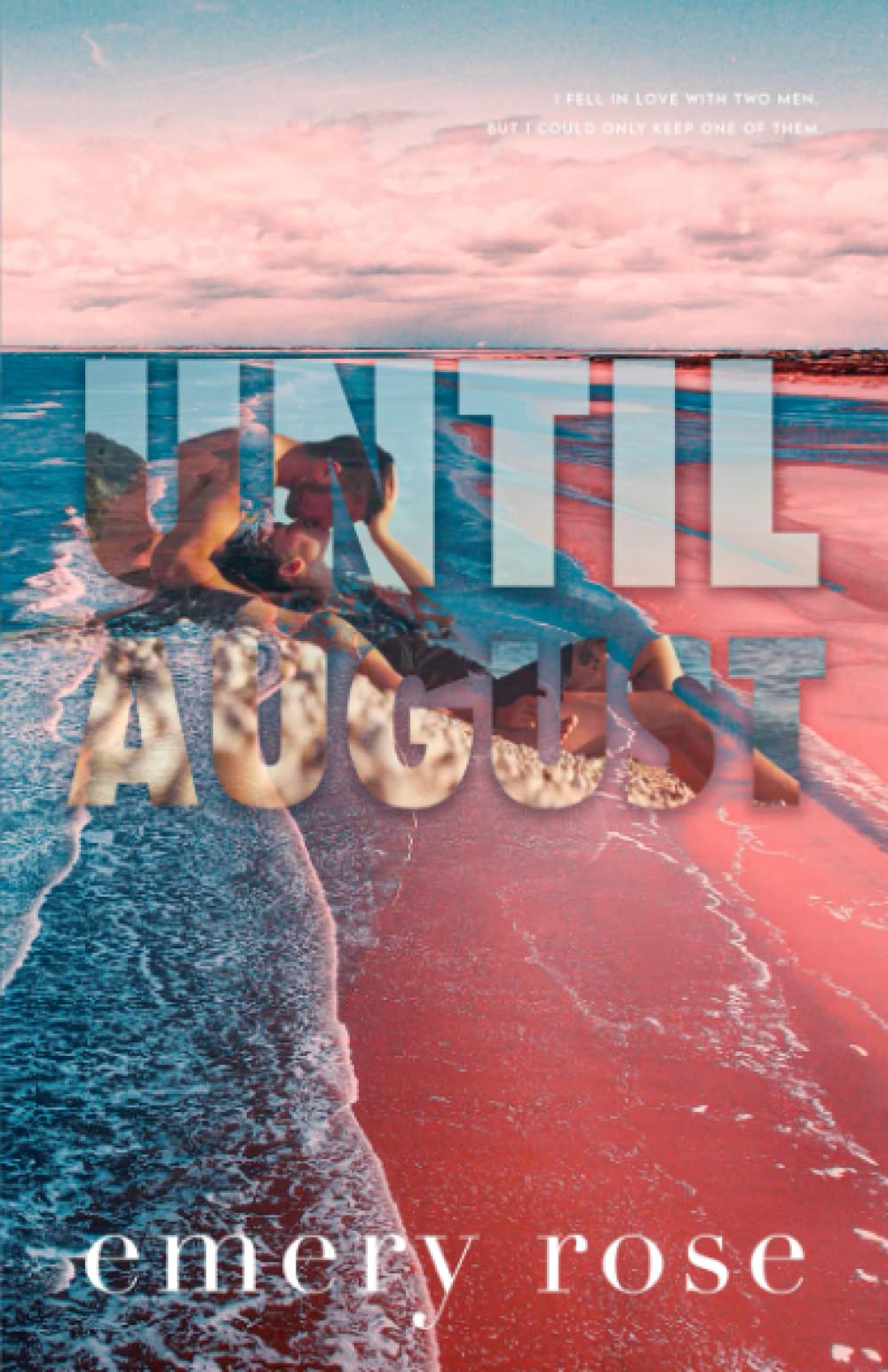 Until August: A Love Story (Love and Chaos)