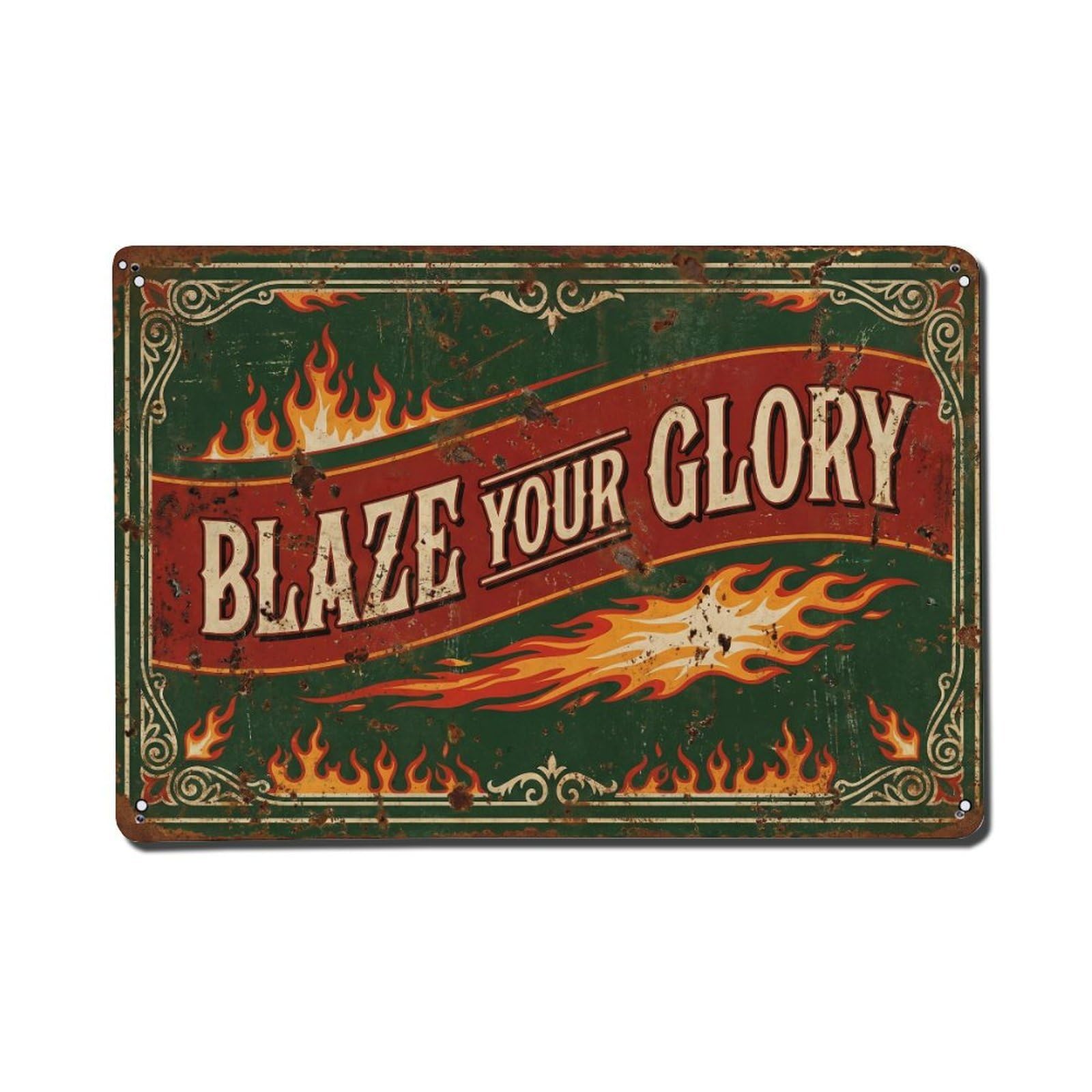 Blaze Your Glory Fire Retro Motivational Slogans Vintage Metal Tin Sign Wall Decor for Cafe, Club, Garden Metal Poster 8x12Inch