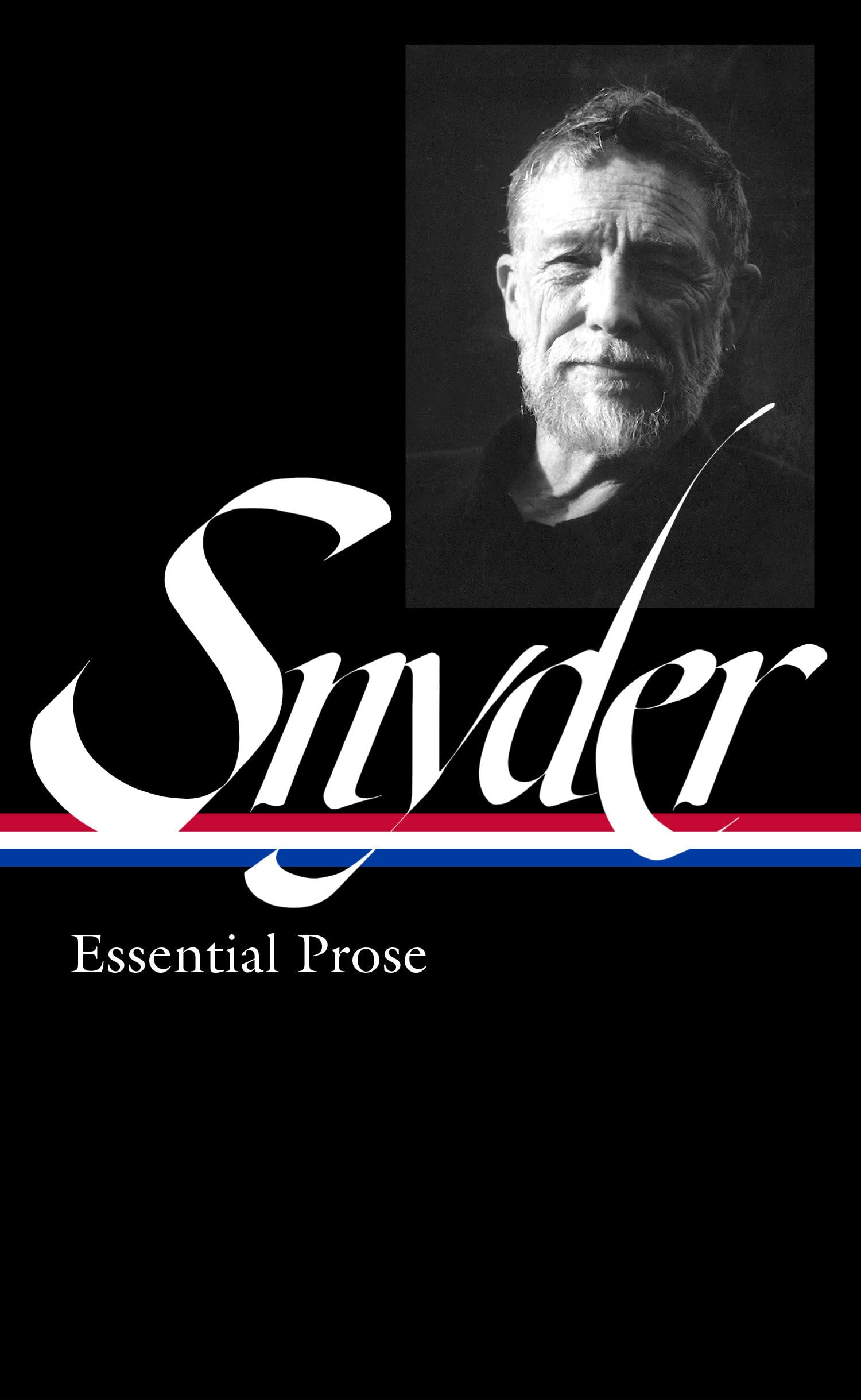 Gary Snyder: Essential Prose (LOA #391) (Library of America, 391)