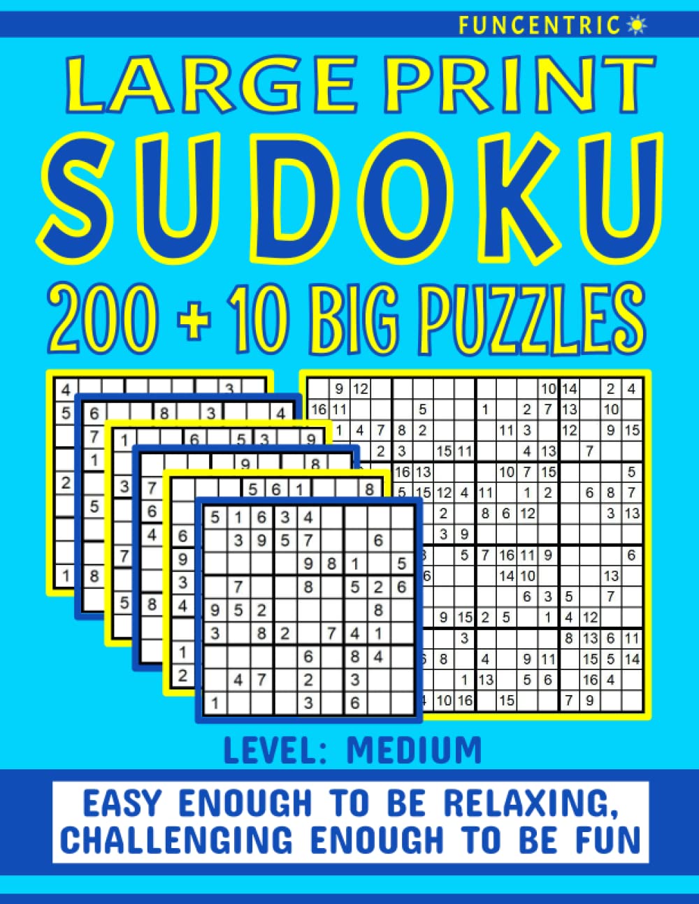 Funcentric Large Print Sudoku Puzzles: Easy enough to be relaxing, challenging enough to be fun