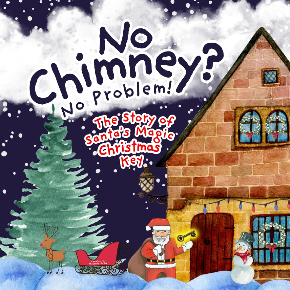 No Chimney? No Problem! The Story of Santa's Magic Christmas Key