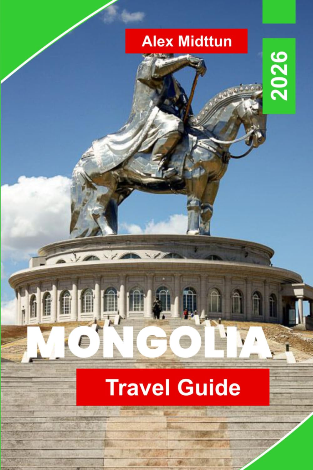 Mongolia Travel Guide 2026: Explore Vast Steppes, Nomadic Culture, Gobi Desert Landscapes, Historic Monasteries, and Practical Tips for Your Central Asia Adventure