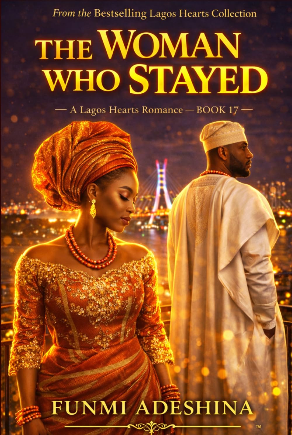 The Woman Who Stayed: A Lagos Hearts Romance (The Lagos Hearts Collection)