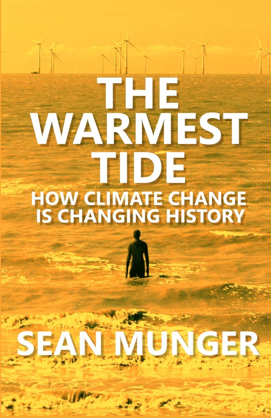 The Warmest Tide: How Climate Change is Changing History