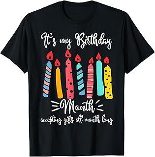 It's My Birthday Month T-Shirt Accepting Gifts All Month T-Shirt