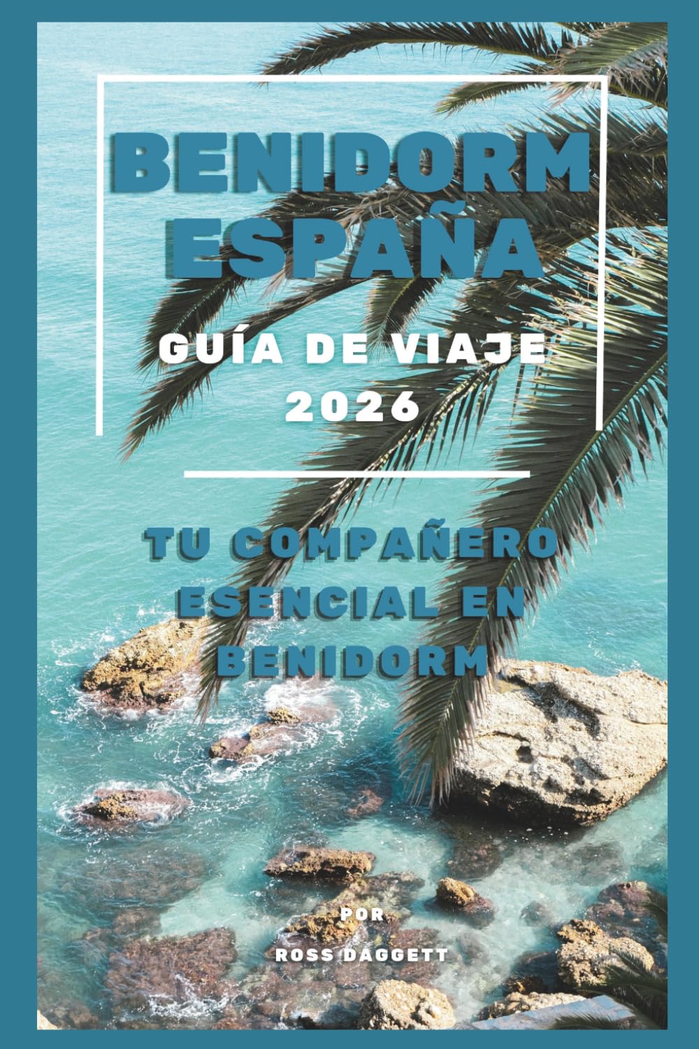 Guía de Viaje de Benidorm, España 2026: Tu Compañero Esencial para Descubrir Benidorm