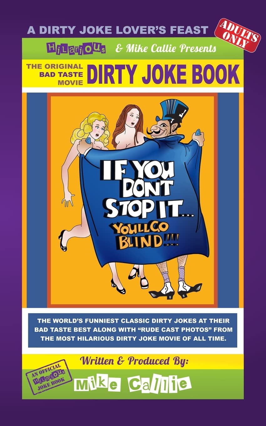 If You Don't Stop It... You'll Go Blind! - The Movie Dirty Joke Book: The Dirty Jokes Mo9vie: Volume 9 (The Hilarious Bad Taste Joke Book Series)