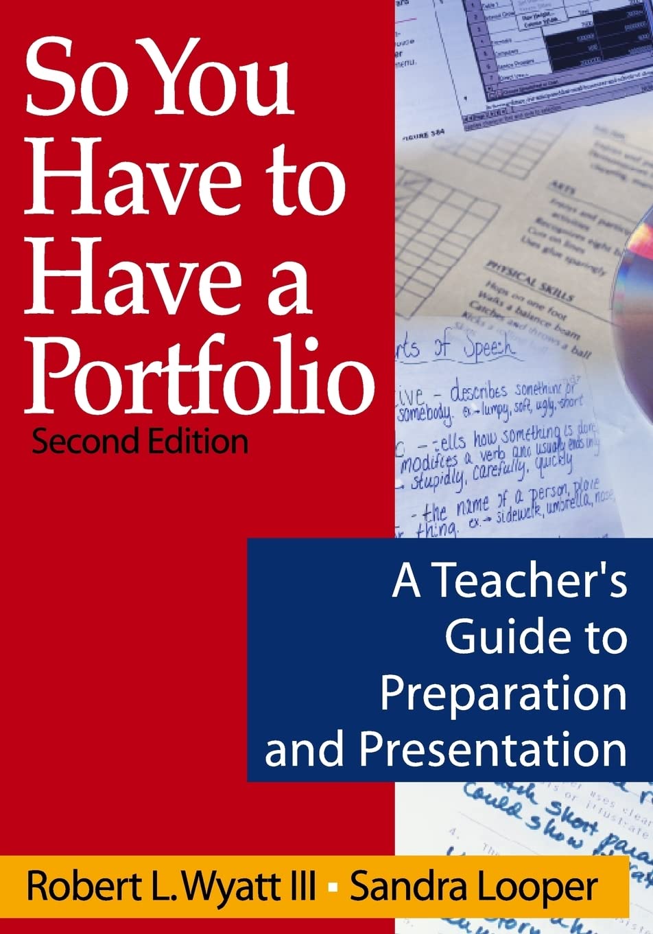 So You Have to Have a Portfolio: A Teacher's Guide to Preparation and Presentation