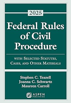 Federal Rules of Civil Procedure: With Selected Statutes, Cases, and Other Materials, 2025 (Supplements)
