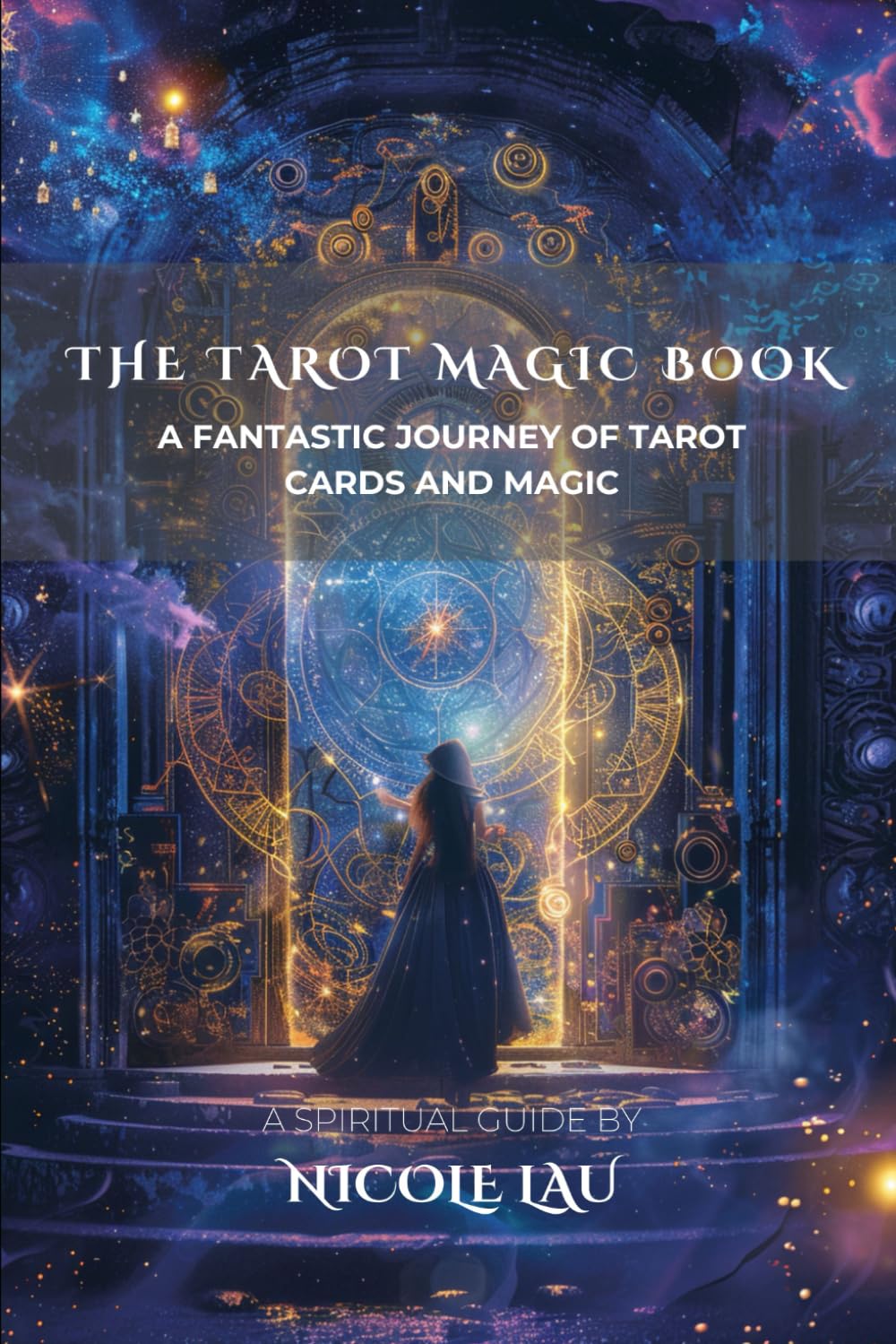 The Tarot Magic Book: A Fantastic Journey of Tarot Cards and Magic
