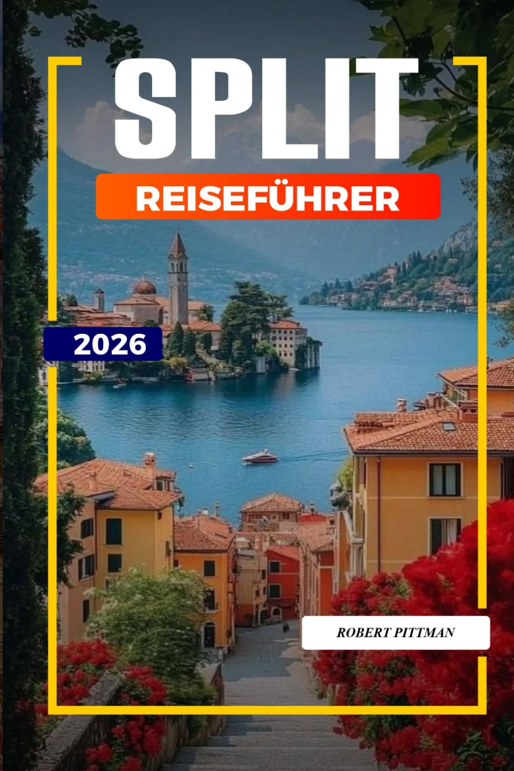 SPLIT REISEFÜHRER 2026: Entdecken Sie versteckte Schätze, historische Sehenswürdigkeiten, Reisetipps und unvergessliche Urlaubserlebnisse