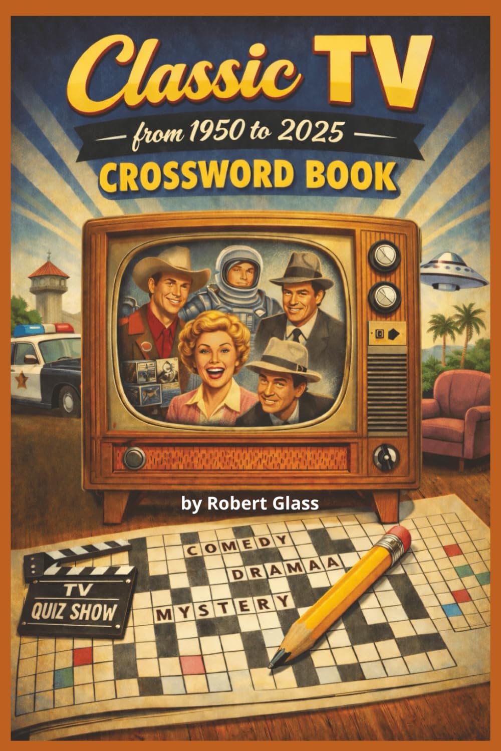 Classic TV from 1950 to 2025 Crossword Book: Classic TV Trivia and Crossword Puzzles from the 1950s to 2025