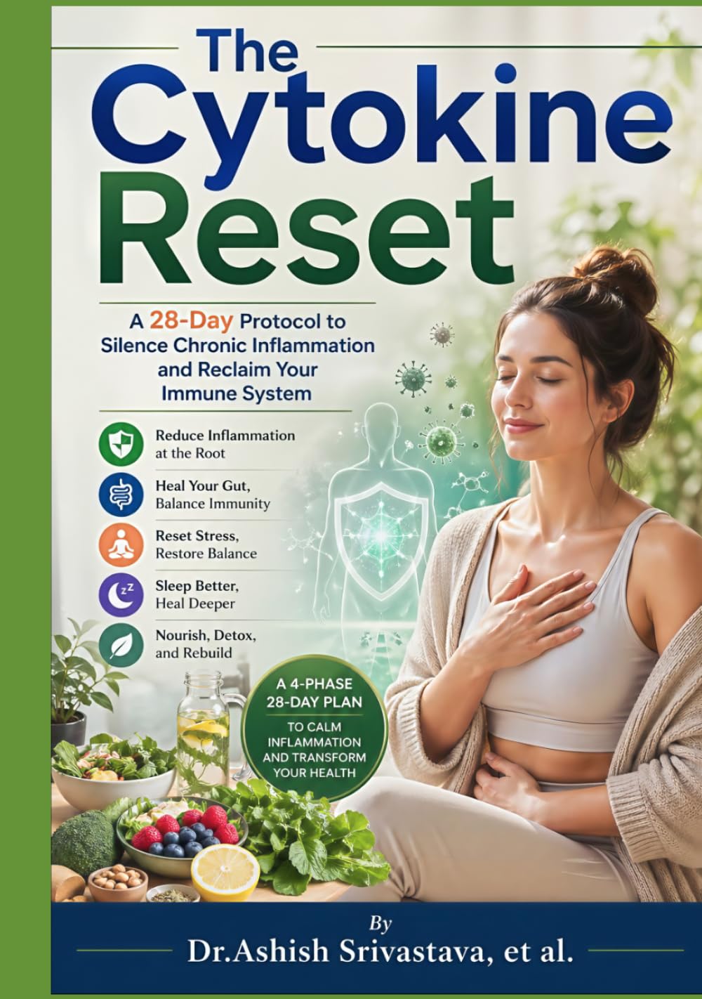 The Cytokine Reset: A 28-Day Protocol to Silence Chronic Inflammation and Reclaim Your Immune System