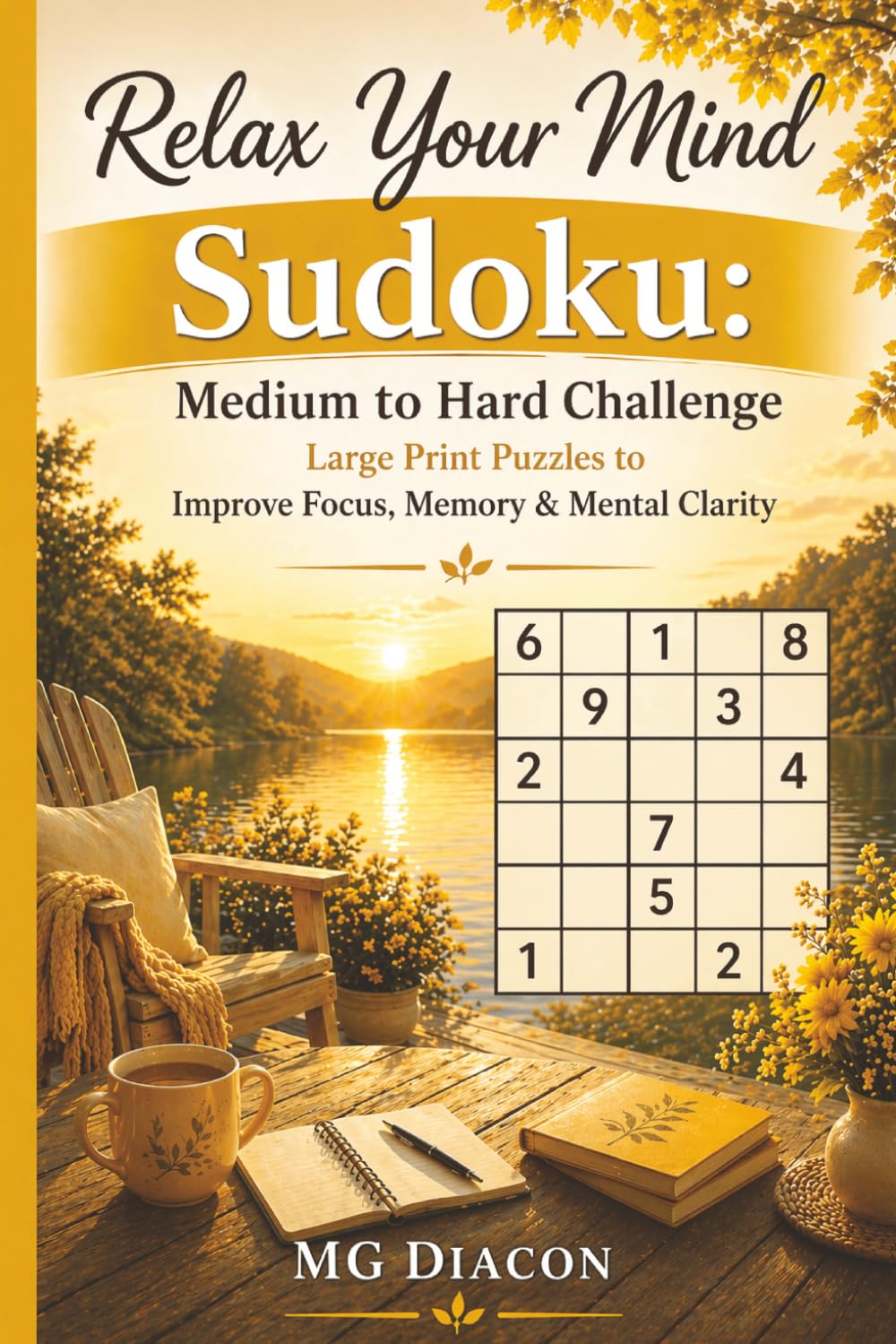 Relax Your Mind Sudoku: Medium to Hard Puzzles: Large Print Puzzles to Improve Focus, Memory & Mental Clarity