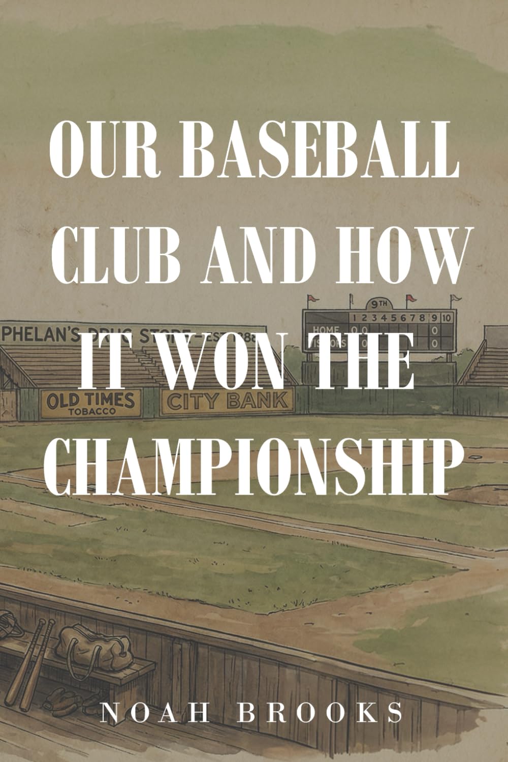 Our Baseball Club and How It Won the Championship