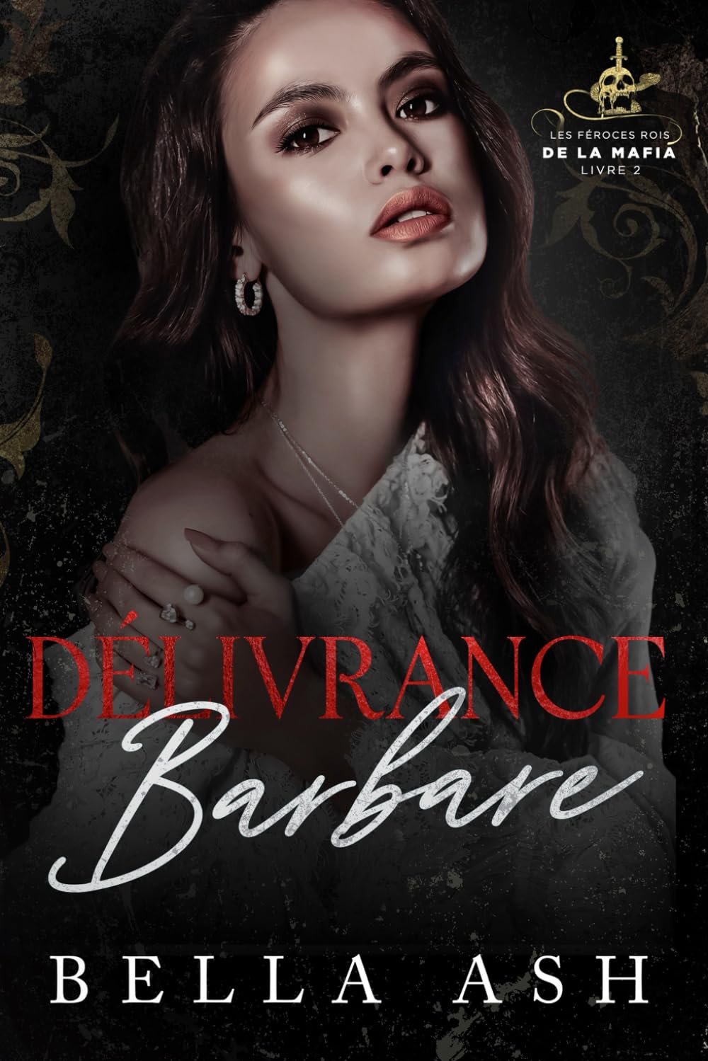 Délivrance Barbare: Une dark romance mafia avec enemies to lovers (Les féroces rois de la mafia)
