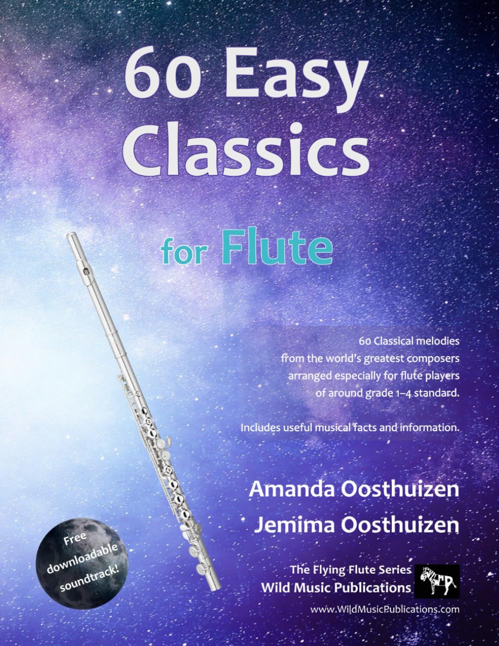 60 Easy Classics for Flute: wonderful tunes by the world's greatest composers arranged for beginner to intermediate flute players, starting with the easiest (Flute Music for Beginners and Improvers)