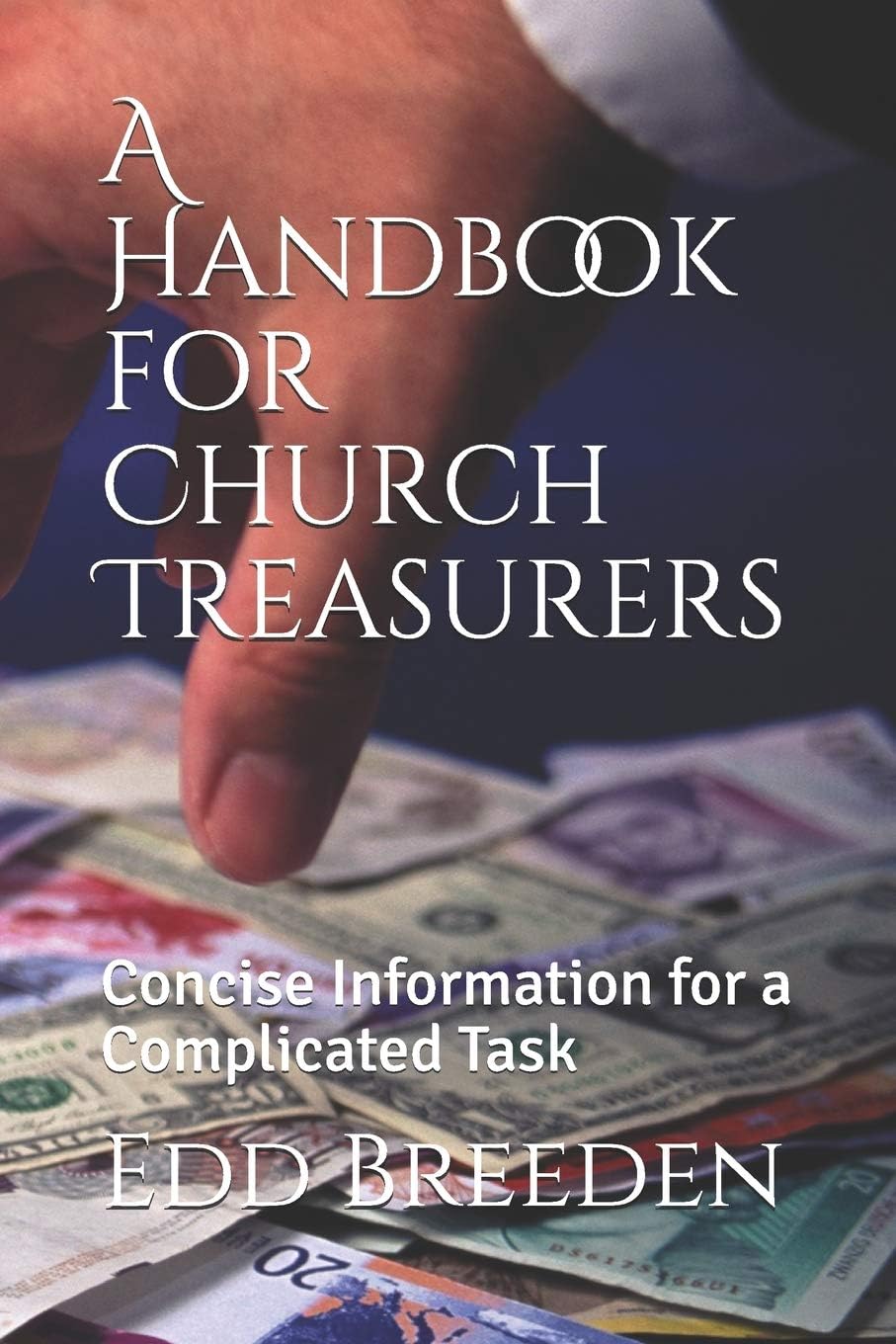 A Handbook for Church Treasurers: Concise Information for a Complicated Task