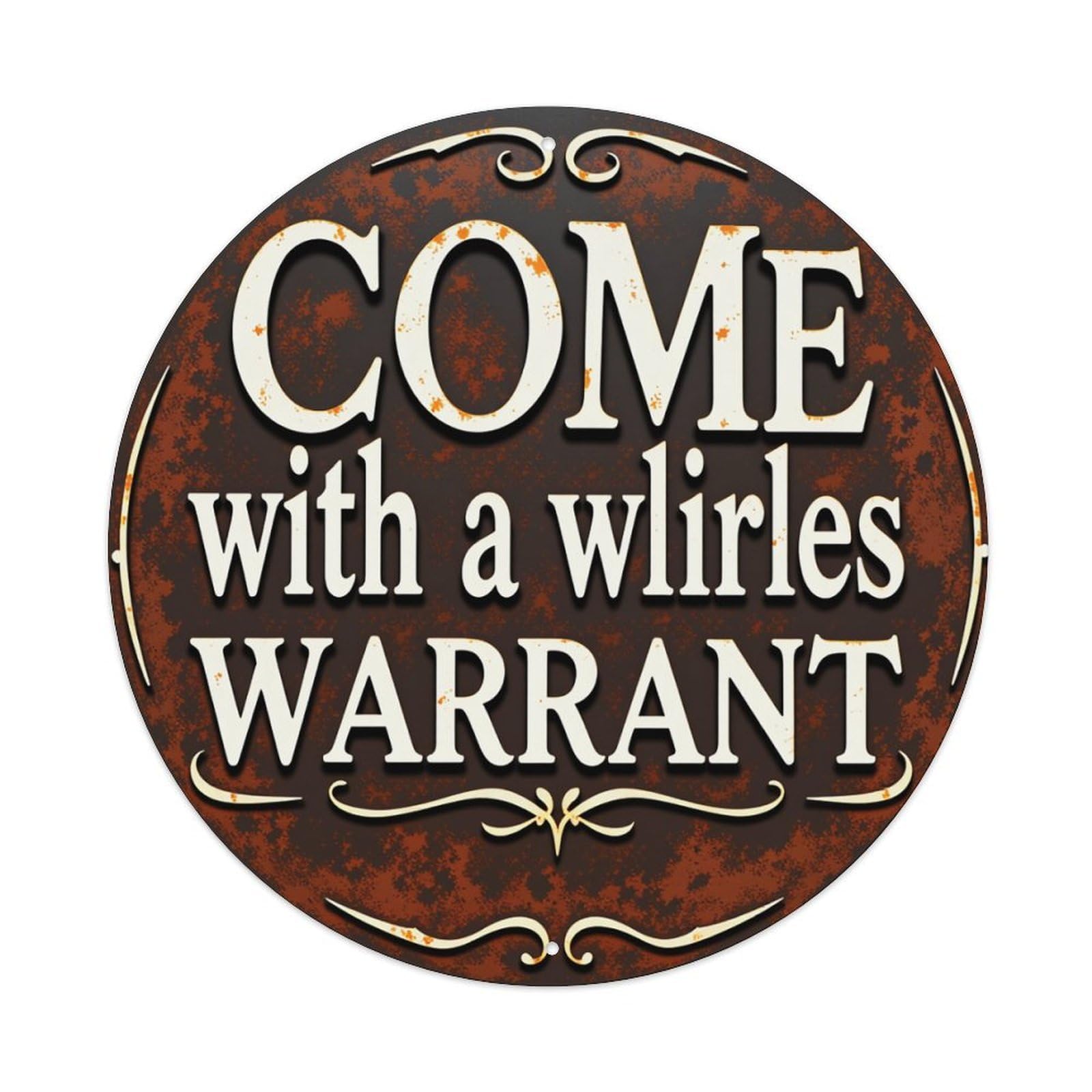 Lzwbntey Vintage Come With A Warrant Metal Tin Sign Retro Wall Decor For Home Bar Garage Cafe, Indoor & Outdoor Decorative，Circle Metal Poster, 8X8 Inch