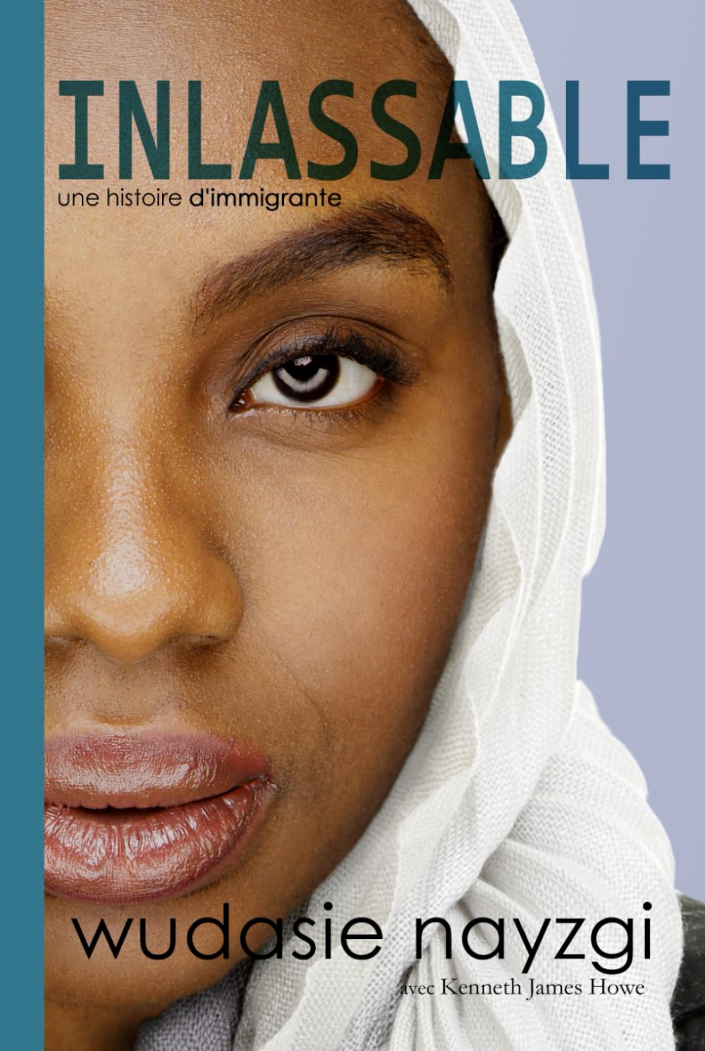 Inlassable: Une histoire d'immigrante (Rêves de Liberté)