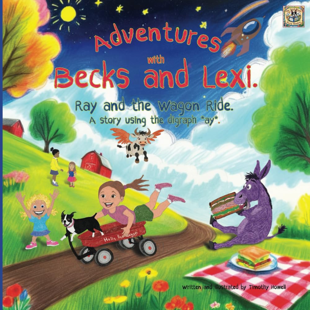 Adventure with Becks and Lexi: Ray and the Wagon Ride.: Phonics reader with the digraph "ay".
