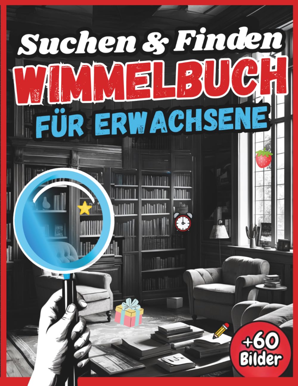 Wimmelbuch für Erwachsene: Suchen & Finden – Über 60 Suchbilder-Rätsel mit Lösungen zur Förderung der Konzentration, Stressabbau und jede Menge Spaß