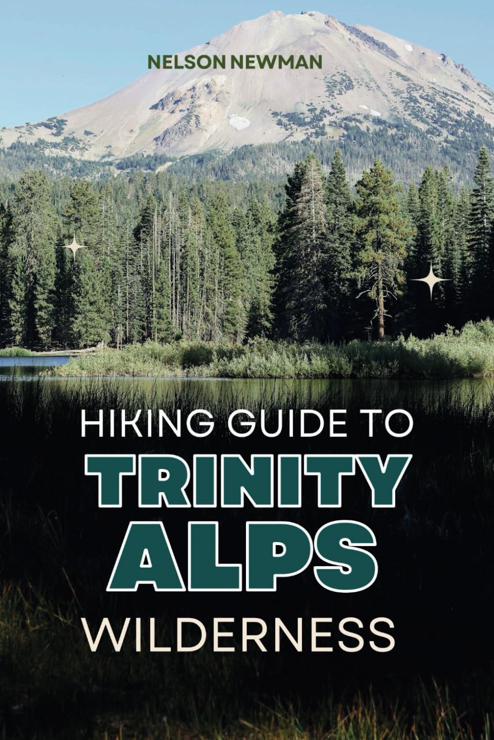 Hiking Guide To Trinity Alps Wilderness: Explore, Exercise, and Enjoy the Outdoors! (Top Hiking Destinations and Trails)