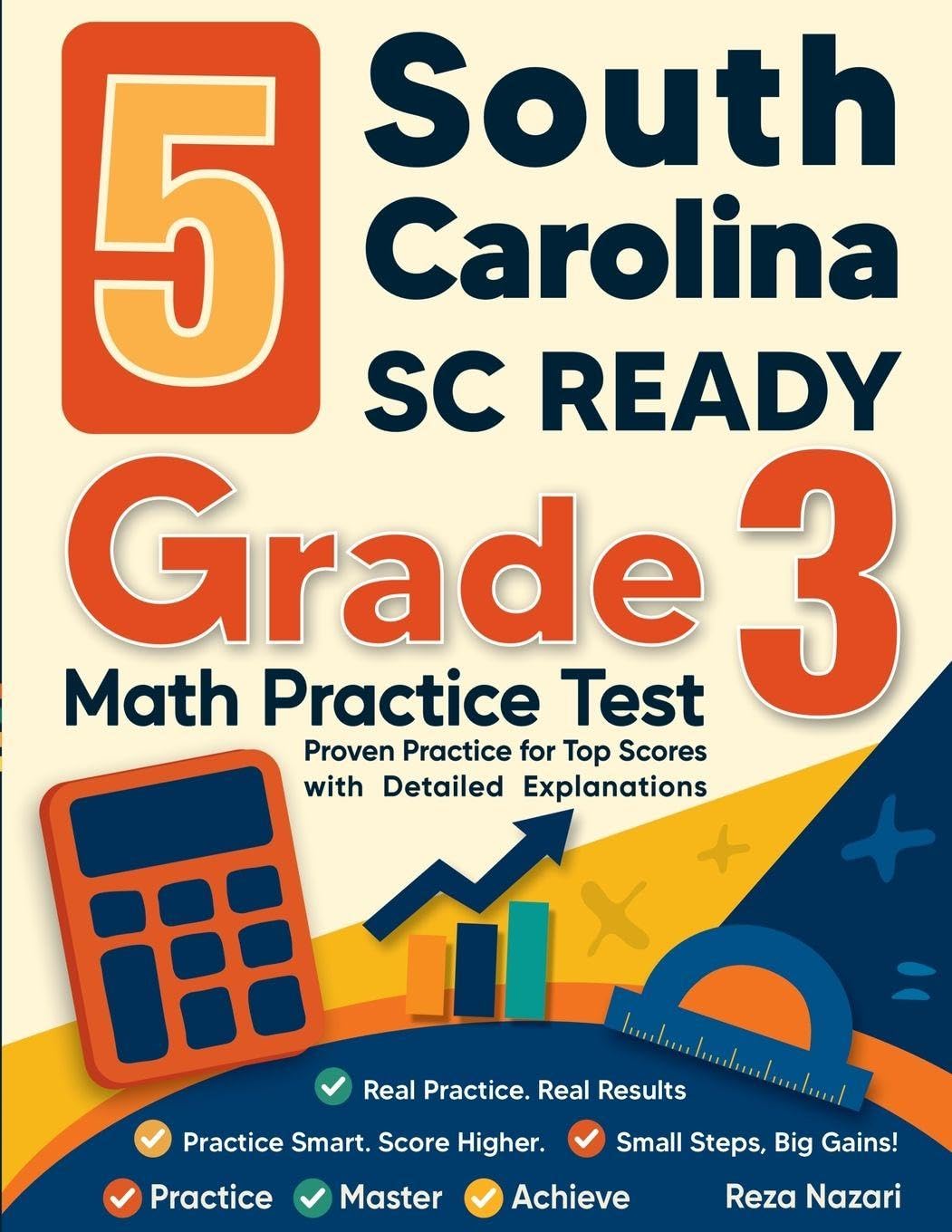 5 South Carolina SC READY Grade 3 Math Practice Tests: Proven Practice for Top Scores with Detailed Explanations
